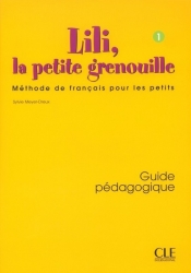 Lili, la petite grenouille Niveau 1 Guide pédagogique - Sylvie Meyer-Dreux
