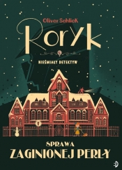 Roryk. Nieśmiały detektyw. Sprawa zaginionej perły. Tom 1 - Oliver Schlick