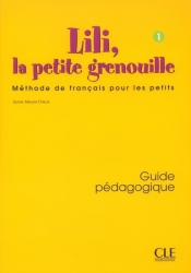 Lili, la petite grenouille Niveau 1 Guide pédagogique - Meyer-Dreux Sylvie