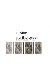 Lipiec na Białorusi - Fietkiewicz-Paszek Izabela