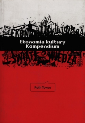Ekonomia kultury Kompendium - Towse Ruth<br />
