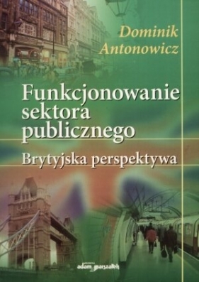 Funkcjonowanie sektora publicznego - Dominik  Antonowicz