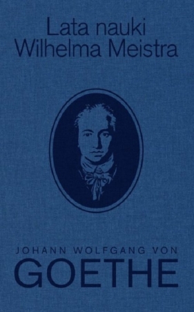 Lata nauki Wilhelma Meistra - Johann Wolfgang von Goethe