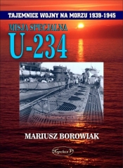 Misja Specjalna U-234 - Borowiak Mariusz