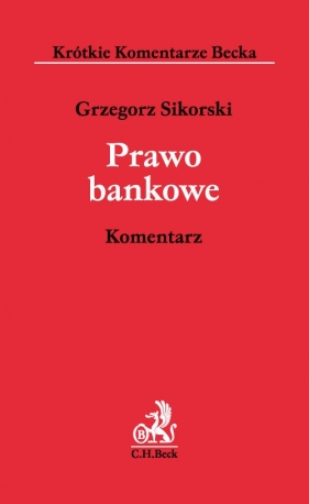 Prawo bankowe Komentarz - Sikorski Grzegorz