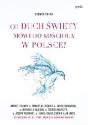 Co Duch Święty mówi do Kościoła w Polsce? - Sylwia Palka