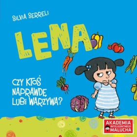 Lena Czy ktoś naprawdę lubi warzywa?