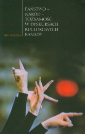 Państwo- naród tożsamość w dyskursach kulturowych Kanady