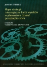 Mapa strategii i strategiczna karta wyników w planowaniu działań Świerk Joanna