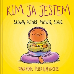 Kim ja jestem. Słowa, które mówię sobie - Susan Verde