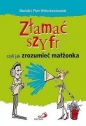 ZŁAMAĆ SZYFR CZYLI JAK ZROZUMIEĆ MAŁŻONKA TW - Mariola Wołochowicz
