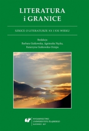 Literatura i granice. Szkice o literaturze XX... - Opracowanie zbiorowe