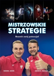 Mistrzowskie strategie. Rozwiń swój potencjał - Daniel Janik, Jakub Bączek