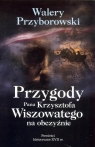 Przygody Pana Krzysztofa Wiszowatego na obczyźnie Walery Przyborowski