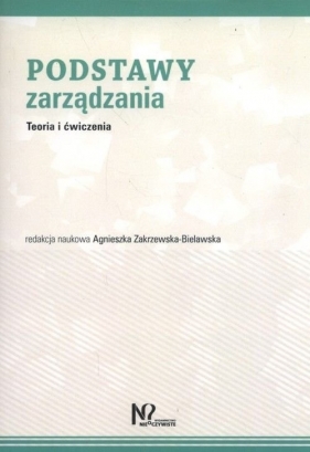 Podstawy zarządzania - Zakrzewska-Bielawska Agnieszka