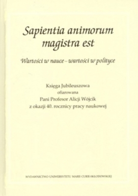 Sapientia animorum magistra est Wartości w nauce - wartości w polityce