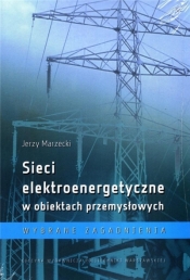 Sieci elektroenergetyczne w obiektach przemysł. - Jerzy Marzecki