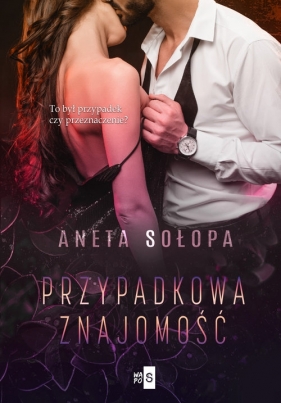 Przypadkowa znajomość - Aneta Sołopa