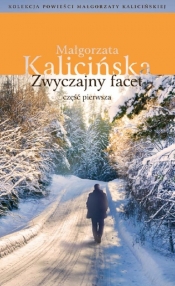 Zwyczajny facet Część 1 - Kalicińska Małgorzata