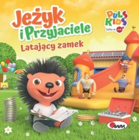 Jeżyk i przyjaciele Latający Zamek - Elżbieta Korolkiewicz