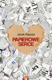 Papierowe serce - Raputa Jacek