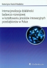 Internacjonalizacja działalności badawczo-rozwojowej w kształtowaniu Kozioł-Nadolna Katarzyna