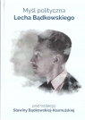 Myśl polityczna Lecha Bądkowskiego red. Sławina Bądkowska-Kosmulskiej