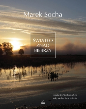 Światło znad Biebrzy - Marek Socha