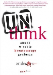 Unthink Obudź w sobie kreatywnego geniusza
