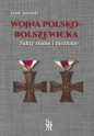 Wojna polsko-bolszewicka Fakty znane i nieznane - Jacek Jaworski