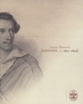 DZIENNIK Z LAT 1847-1849 - Juliusz Słowacki