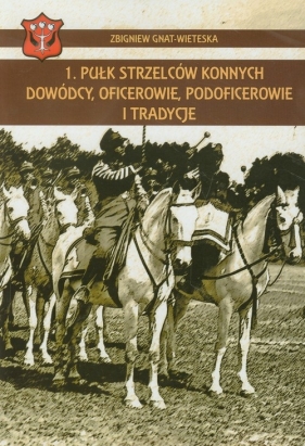 1 Pułk Strzelców Konnych - Gniat-Wieteska Zbigniew