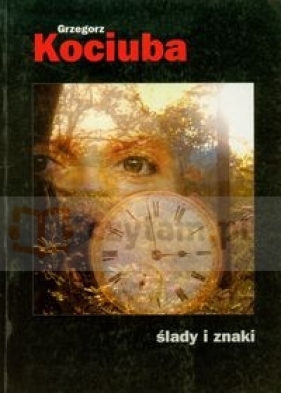 Ślady i znaki - Kociuba Grzegorz
