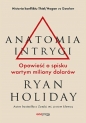 Anatomia intrygi. Opowieść o spisku wartym miliony dolarów - Ryan Holiday