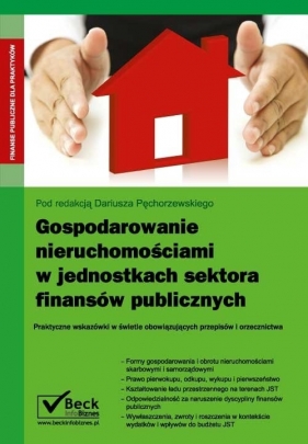 Gospodarowanie nieruchomościami w jednostkach sektora finansów publicznych - Pęchorzewski Dariusz<br />