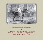Araby-rodowy klejnot Abramowiczów - Burczak-Abramowicz Józef Lucjan