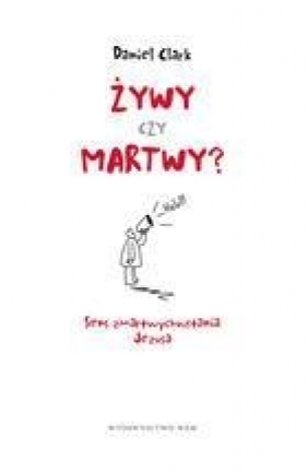 Żywy czy martwy? - Daniel Clark