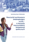 Nauczyciel-wychowawca (nie)wspierający ucznia - o znaczeniu nauczycielskich Magdalena Piorunek