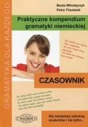 Praktyczne kompendium gramatyki niemieckiej Czasownik - Mikołajczyk Beata, Theobald Petra
