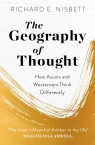 The Geography of Thought. How Asians and Westerners Think Differently Richard E. Nisbett