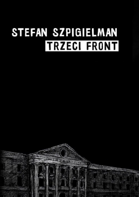 Trzeci front - Szpigielman Stefan