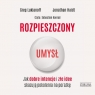 Rozpieszczony umysł Jak dobre intencje i złe idee skazują pokolenia na Greg Lukianoff, Jonathan Haidt