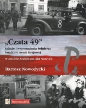 Czata 49 Relacje i wspomnienia żołnierzy batalionu Armii Krajowej - Nowożycki Bartosz