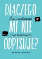 Dlaczego mi nie odpisuje? Jak randkować żeby nie zwariować - Anne-Sophie Girard, Marie-Aldine Girard