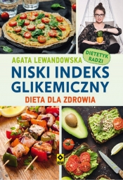 Niski indeks glikemiczny. Dieta dla zdrowia - Lewandowska Agata