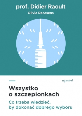 Wszystko o szczepionkach - Didier Raoult