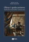  Obraz i społeczeństwoSpołeczne ramy kultury artystycznej