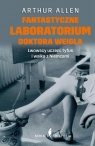 Fantastyczne laboratorium doktora Weigla Lwowscy uczeni, tyfus i walka z Arthur Allen