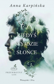 Czy kiedyś wyjdzie słońce - Anna Karpińska