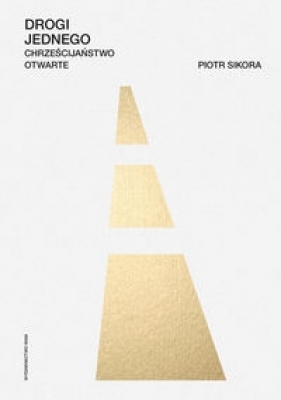 Drogi jednego - Piotr Sikora